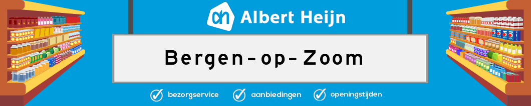 Albert Heijn Bergen op Zoom