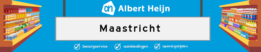 Albert Heijn Maastricht