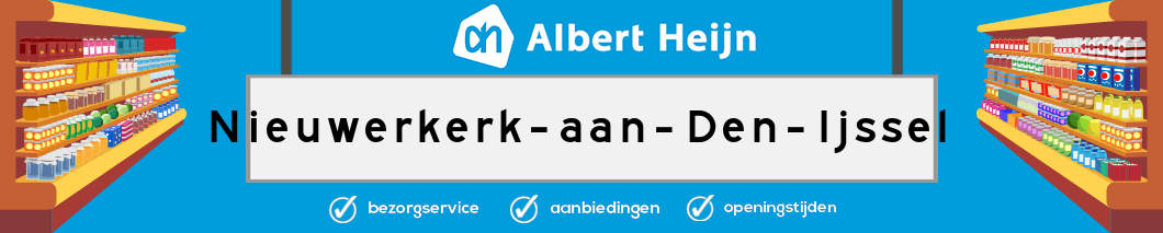 Albert Heijn Nieuwerkerk aan Den Ijssel