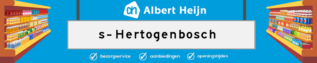 Albert Heijn s-Hertogenbosch