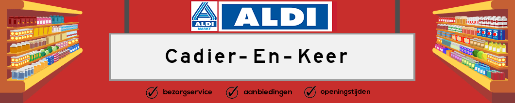 Aldi Cadier En Keer