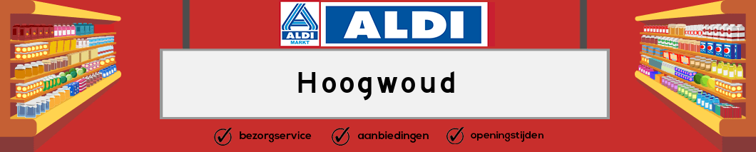 Aldi Hoogwoud