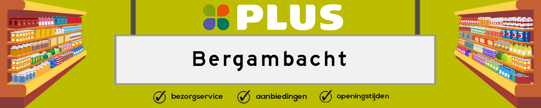 Plus Bergambacht